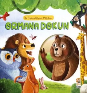 İlk Dokun Hisset Kitabım - Ormana Dokun